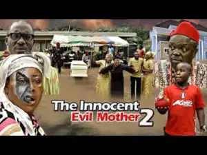 The Innocent Evil Mother 2 (Ngozi Ezeonu) - 2019
